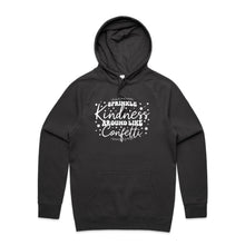 Load image into Gallery viewer, Sprinkle kindness around like confetti - hooded sweatshirt