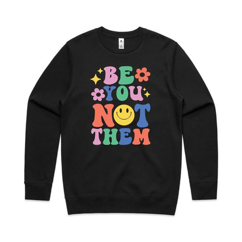 Be you not them - crew neck sweatshirt