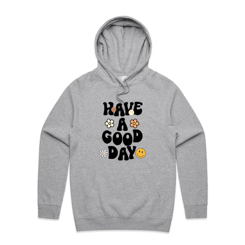 Have a good day - hooded sweatshirt