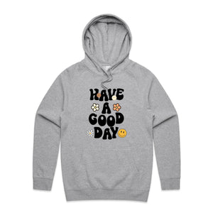 Have a good day - hooded sweatshirt