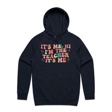 Load image into Gallery viewer, It&#39;s me, Hi I&#39;m the teacher it&#39;s me - hooded sweatshirt