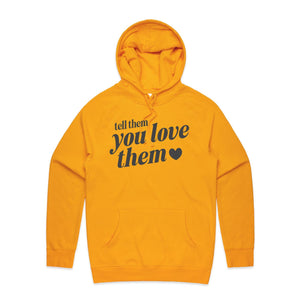 Tell them you love them - hooded sweatshirt