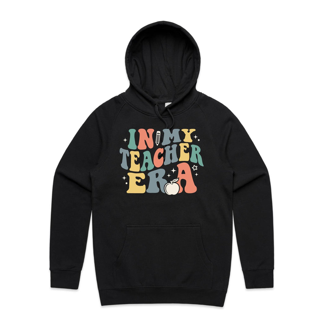 In my teacher era - hooded sweatshirt