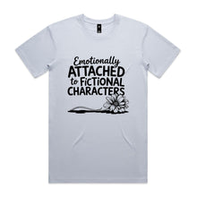 Load image into Gallery viewer, Emotionally attached to fictional characters