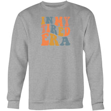 Load image into Gallery viewer, In my tired era - Crew Sweatshirt