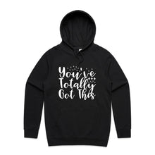 Load image into Gallery viewer, You&#39;ve totally got this - hooded sweatshirt