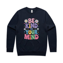 Load image into Gallery viewer, Be kind to your mind - crew neck sweatshirt