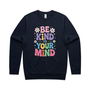 Be kind to your mind - crew neck sweatshirt