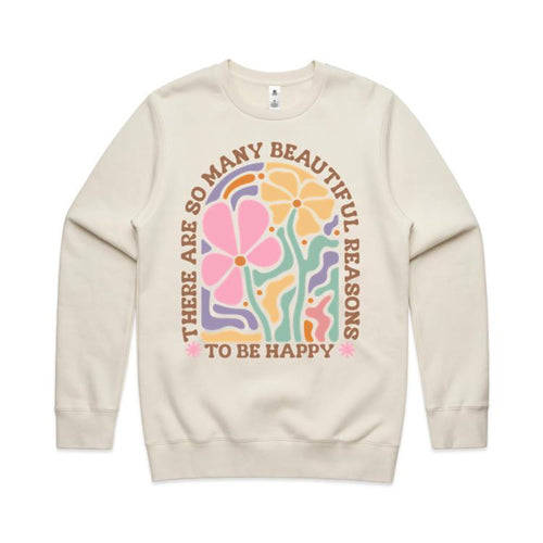 There are so many beautiful reasons to be happy - crew neck sweatshirt