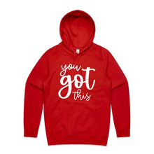 Load image into Gallery viewer, You got this - hooded sweatshirt