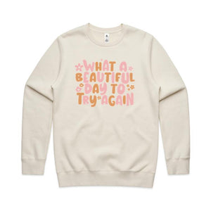 What a beautiful day to try again - crew neck sweatshirt