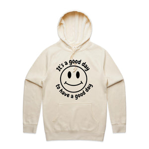 It's a good day to have a good day - hooded sweatshirt