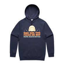 Load image into Gallery viewer, Make sure your friends are okay mental health matters - hooded sweatshirt