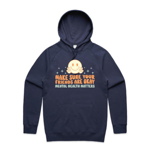 Make sure your friends are okay mental health matters - hooded sweatshirt