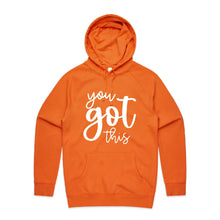 Load image into Gallery viewer, You got this - hooded sweatshirt