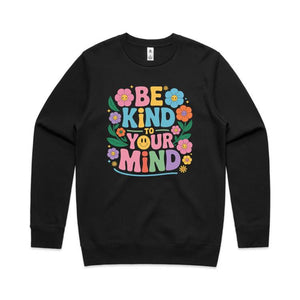 Be kind to your mind - crew neck sweatshirt
