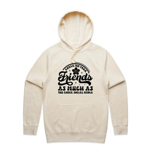 Check on your friends as much as you check social media - hooded sweatshirt