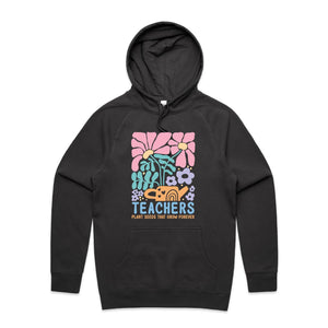 Teacher plant seeds that grow forever - hooded sweatshirt