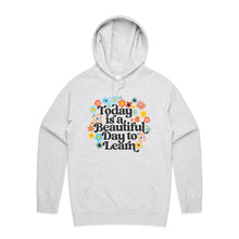 Load image into Gallery viewer, Today is a beautiful day to learn - hooded sweatshirt
