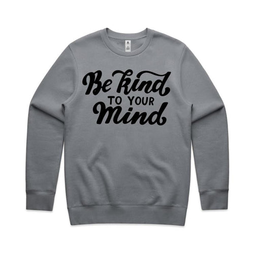 Be kind to your mind - crew neck sweatshirt