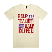 Load image into Gallery viewer, Half teacher half coffee