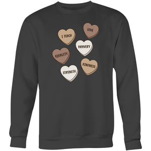 I teach love, bravery, equality, strength, kindness - Crew Sweatshirt