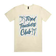 Load image into Gallery viewer, Tired teachers club