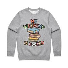 Load image into Gallery viewer, My weekend is booked - crew neck sweatshirt