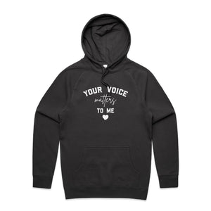 Your voice matters to me - hooded sweatshirt