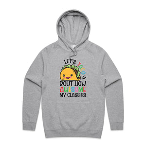 Let's taco about how awesome my class is! - hooded sweatshirt