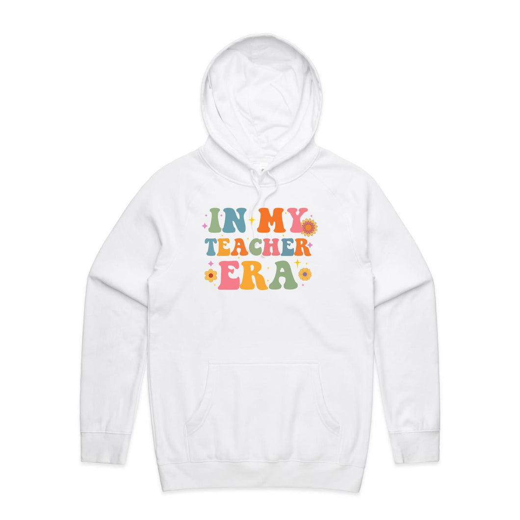 In my teacher era - hooded sweatshirt