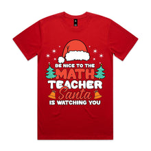 Load image into Gallery viewer, Be nice to the math teacher Santa is watching you