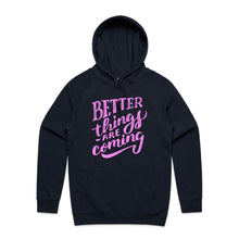 Load image into Gallery viewer, Better things are coming - hooded sweatshirt