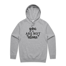 Load image into Gallery viewer, You are not alone - hooded sweatshirt