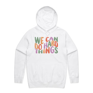 We can do hard things - hooded sweatshirt