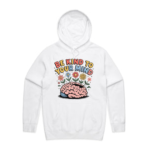 Be kind to your mind - hooded sweatshirt
