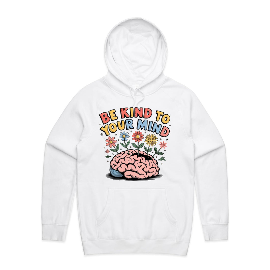 Be kind to your mind - hooded sweatshirt