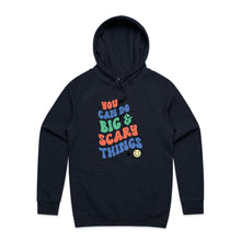 Load image into Gallery viewer, You can do big &amp; scary things - hooded sweatshirt