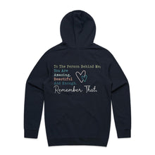 Load image into Gallery viewer, To the Person Behind Me; You are Amazing. Beautiful. And Enough. Remember that. - hooded sweatshirt