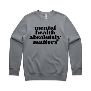 Mental health absolutely matters - crew neck sweatshirt