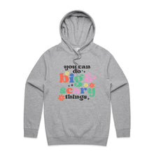 Load image into Gallery viewer, You can do big and scary things - hooded sweatshirt