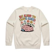 Load image into Gallery viewer, Be kind to your mind - crew neck sweatshirt
