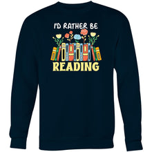 Load image into Gallery viewer, I&#39;d rather be reading - Crew Sweatshirt