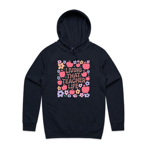 Living that teacher life - hooded sweatshirt