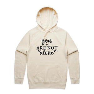 You are not alone - hooded sweatshirt