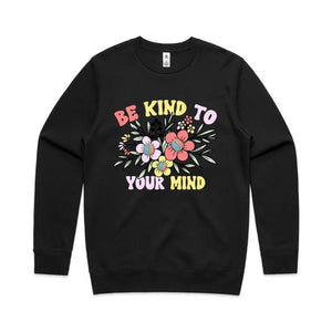 Be kind to your mind - crew neck sweatshirt