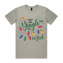 Load image into Gallery viewer, Probably just going to jingle just some of the way I'm tired