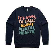 Load image into Gallery viewer, It&#39;s cool to talk about mental health - crew neck sweatshirt