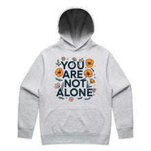 Load image into Gallery viewer, You are not alone - hooded sweatshirt