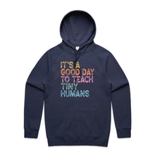 Load image into Gallery viewer, It&#39;s a good day to teach tiny humans - hooded sweatshirt